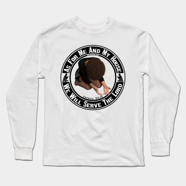 We Will Serve The Lord Long Sleeve T-Shirt by ProverblyTheBest